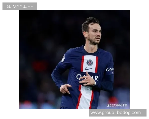 法比安与巴黎圣日耳曼续约至2029年达成原则性协议即将官宣